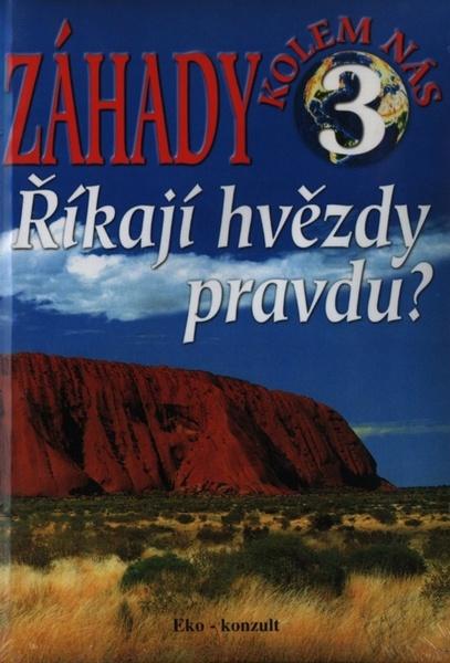 Záhady kolem nás 3 Říkají hvězdy  pravdu? - 978-80-88809-71-5