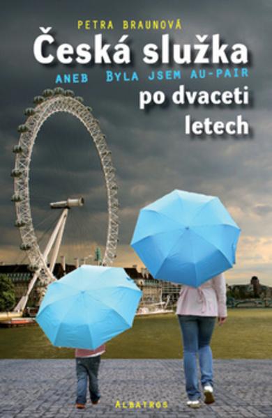Česká služka aneb Byla jsem au-pair po dvaceti letech - 978-80-00-02839-2