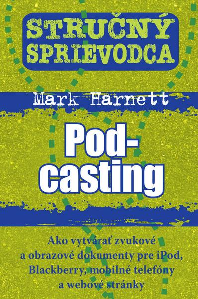 Levně Stručný sprievodca Pod-casting