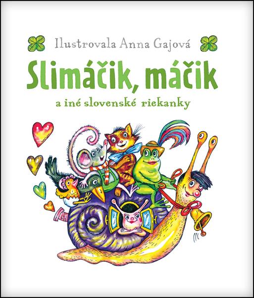 Slimáčik, máčik a iné slovenské riekanky - 978-80-8109-181-0