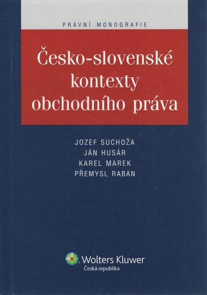 Česko-slovenské kontexty obchodního práva - 978-80-7357-707-0
