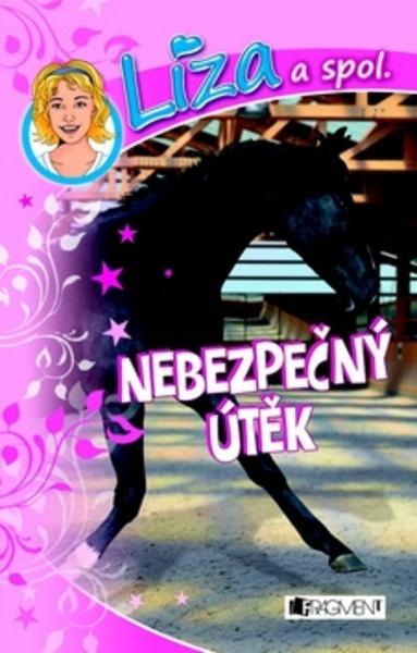 Líza a spol. Nebezpečný útěk - 978-80-253-1383-1