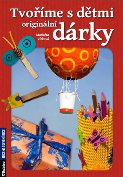 Tvoříme s dětmi originální dárky - 978-80-7346-137-9