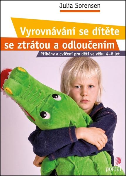 Vyrovnávání se dítěte se ztrátou a odloučením - 978-80-262-0095-6