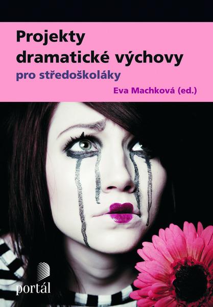 Projekty dramatické výchova pro středoškoláky - 978-80-262-0093-2