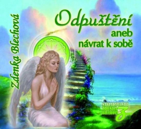 Odpuštění aneb návrat k sobě - Zdenka Blechová