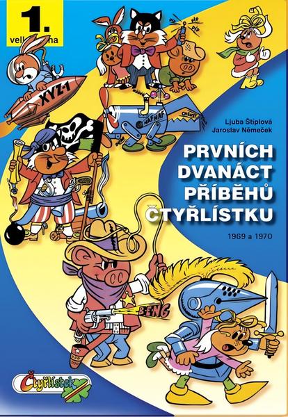 Prvních dvanáct příběhů Čtyřlístku 1969-1970 - 2. vydání - Štíplová Ljuba, Němeček Jaroslav - 978-80-85389-93-7