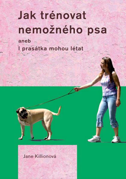 Levně Jak trénovat nemožného psa