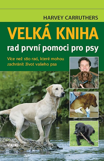 Velká kniha rad první pomoci pro psy - 978-80-7433-052-0