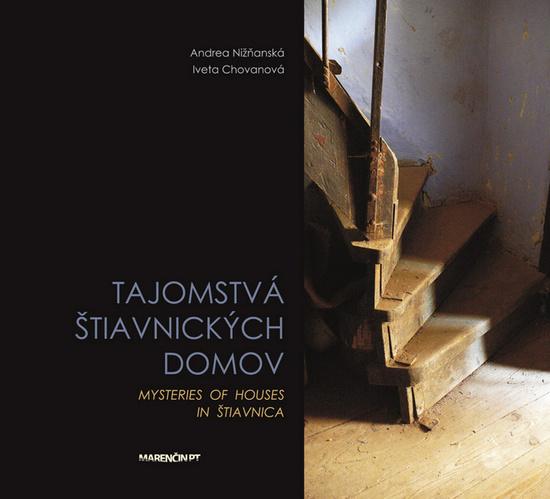 Tajomstvá štiavnických domov Mysteries of houses in Štiavnica - 978-80-8114-176-8