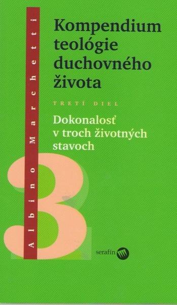 Kompendium teológie duchovného života Tretí diel - 978-80-8081-095-5