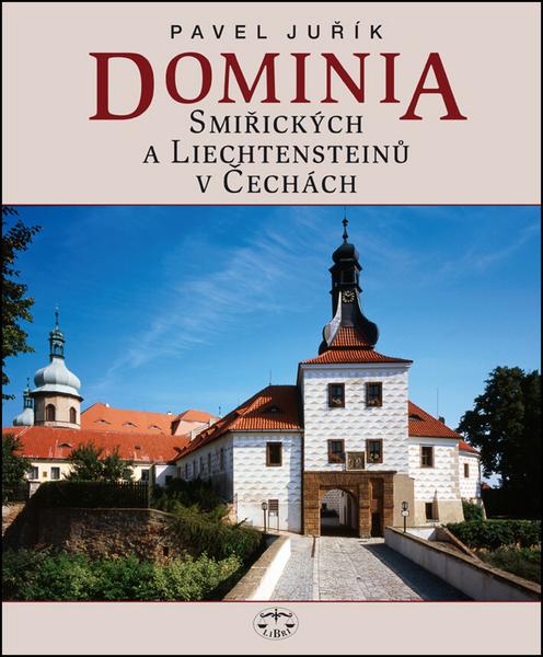 Dominia Smiřických a Liechtensteinů v Čechách - 978-80-7277-490-6
