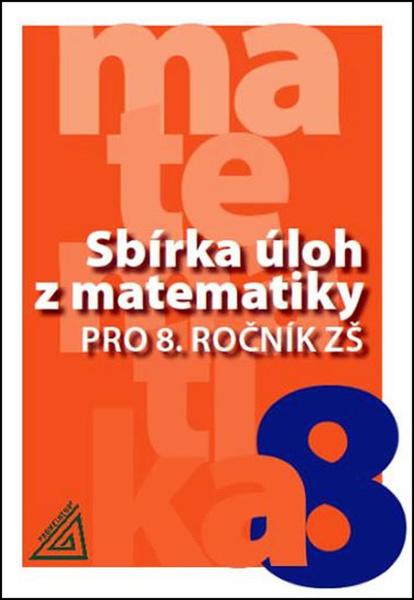 Sbírka úloh z matematiky pro 8. ročník ZŠ - 978-80-7196-399-8