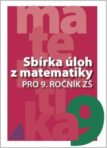 Sbírka úloh z matematiky pro 9. ročník ZŠ - 978-80-7196-408-7
