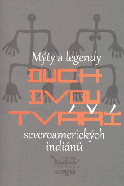 Duch dvou tváří Richard Erdoes, Alfonso Ortiz - 978-80-257-0552-0