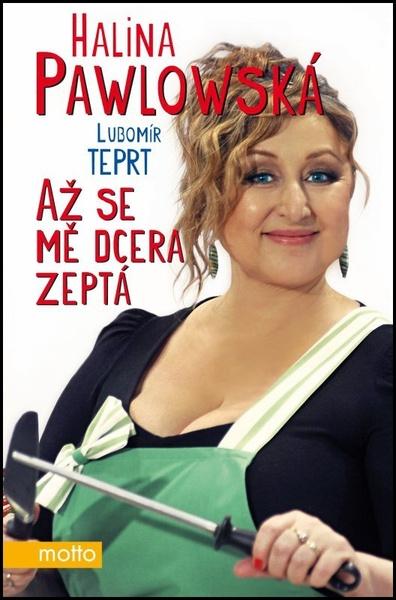 Levně Až se mě dcera zeptá Halina Pawlowská, Lubomír Teprt