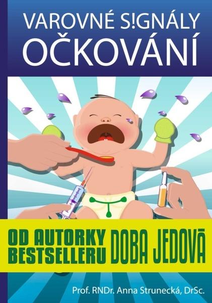 Knihy Varovné signály očkování (Prof. RNDr. Anna Strunecká, DrSc.) - 978-80-87494-04-2
