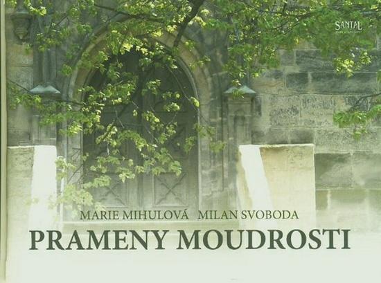 Prameny moudrosti - Mihulová Marie, Svoboda Milan - 978-80-85965-81-0