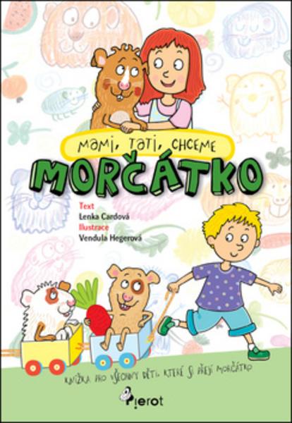 Mami, tati, chceme morčátko - 978-80-7353-264-2