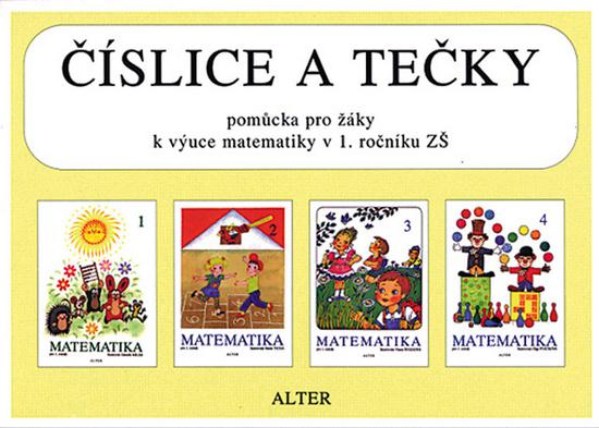 Levně Číslice a tečky Pomůcka pro žáky k výuce matematiky v 1. ročníku ZŠ