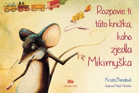 Rozpovie ti táto knižka, koho zjedla Mikimyška - 978-80-10-02165-9