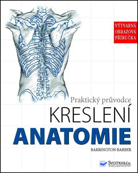 Praktický průvodce kreslení Anatomie - 978-80-256-0942-2