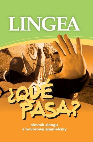 Qué pasa? Slovník slangu a hovorovej španielčiny - 978-80-89323-84-5