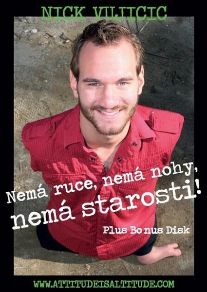 Nemá ruce, nemá nohy, nemá starosti- Nick Vujicic