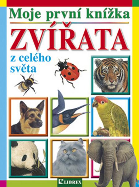 Moje první knížka Zvířata z celého světa - 978-80-7228-693-5