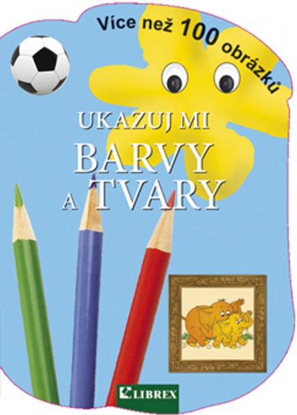 Levně Ukazuj mi barvy a tvary