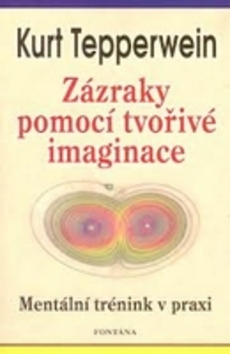 Levně Zázraky pomocí tvořivé imaginace