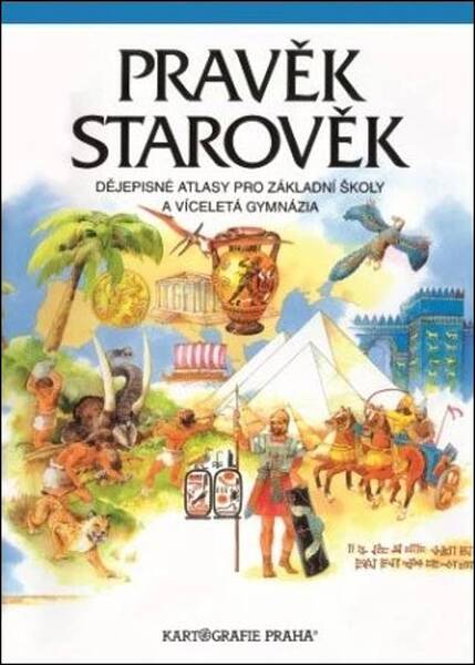 Pravěk, Starověk dějepisné atlasy pro základní školy a víceletá gymnázia - 80-7011-340-5