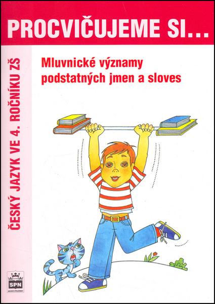 Procvičujeme si Mluvnické významy podstatných jmen a sloves - 80-7235-288-1