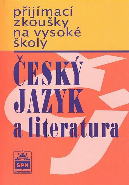 Přijímací zkoušky na vysoké školy Český jazyk a literarura - 80-7235-178-8