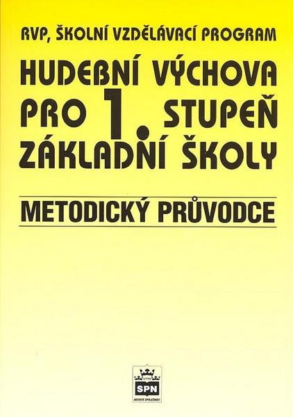 Hudební výchova pro 1.stupeň základní školy Metodický průvodce - 80-7235-345-4