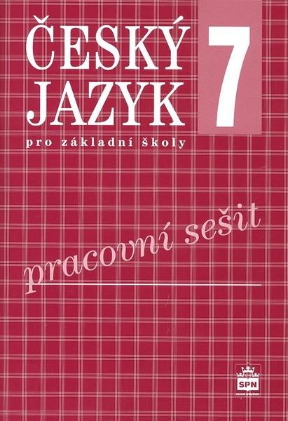 Levně Český jazyk 7 pro základní školy - Pracovní sešit - Bozděchová Ivana, Hošnová Eva