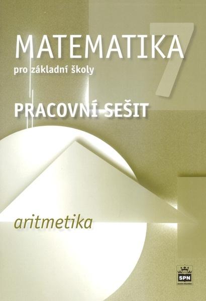 Matematika 7 pro základní školy Aritmetika Pracovní sešit - 978-80-7235-555-6
