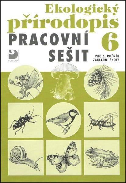 Levně Ekologický přírodopis Pracovní sešit 6