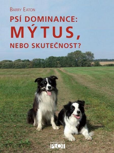 Levně Psí dominance: Mýtus, nebo skutečnost?