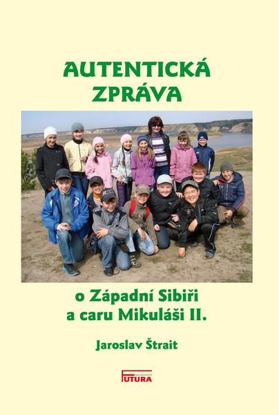 Levně Autentická zpráva o Západní Sibiři a caru Mikuláši II.