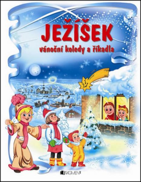 Ježíšek Vánoční koledy a říkadla - 978-80-253-1604-7