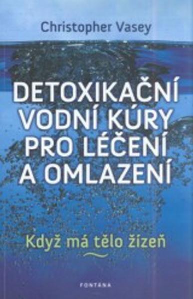 Levně Detoxikační vodní kúry pro léčení a omlazení