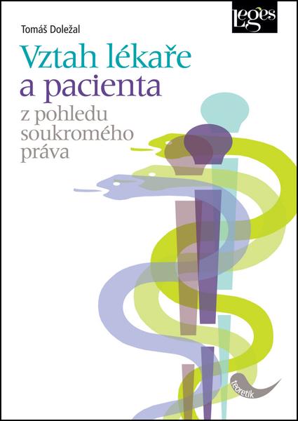 Vztah lékaře a pacienta z pohledu soukromého práva - 978-80-87576-24-3