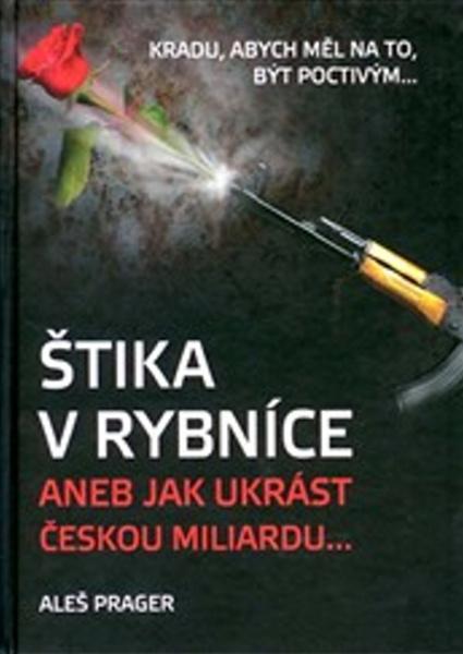 Štika v rybníce aneb Jak ukrást českou miliardu - 978-80-260-2511-5