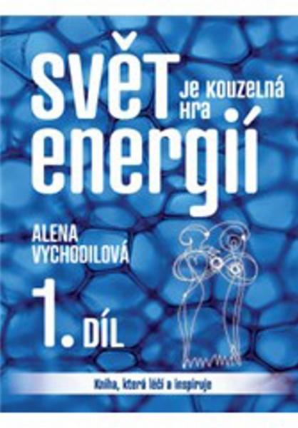 Svět je kouzelná hra energií 1. díl - 978-80-7263-775-1