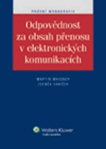 Odpovědnost za obsah přenosu v elektronických komunikacích - 978-80-7357-964-7