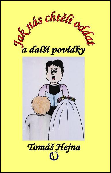 Jak nás chtěli oddat - 978-80-7376-327-5