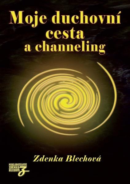 Levně Moje duchovní cesta a channeling