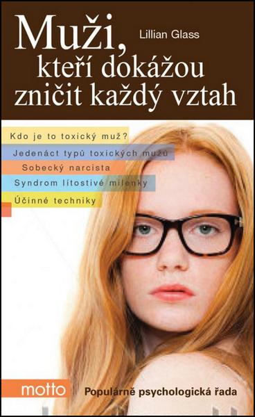 Muži, kteří dokážou zničit každý vztah - 978-80-7246-624-5