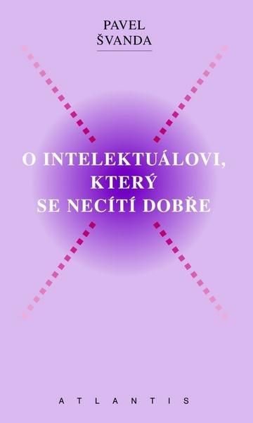 O intelektuálovi, který se necítí dobře - 978-80-7108-339-9